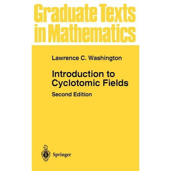 Graduate Texts in Mathematics Introduction to Cyclotomic Fields, Book 83, (Hardcover)