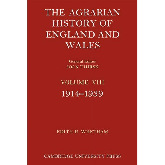 Agrarian History of England and Wales The Agrarian History of England and Wales: Volume 8, 1914 1939, Book 8, (Paperback)