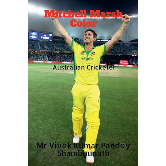 Mitchell Marsh Color: Australian Cricketer, (Paperback)