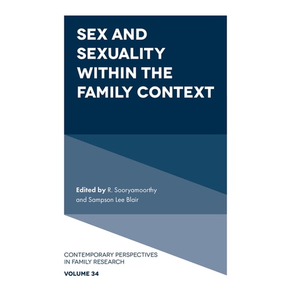 Contemporary Perspectives in Family Rese Sex and Sexuality Within the Family Context, Book 34, (Hardcover)