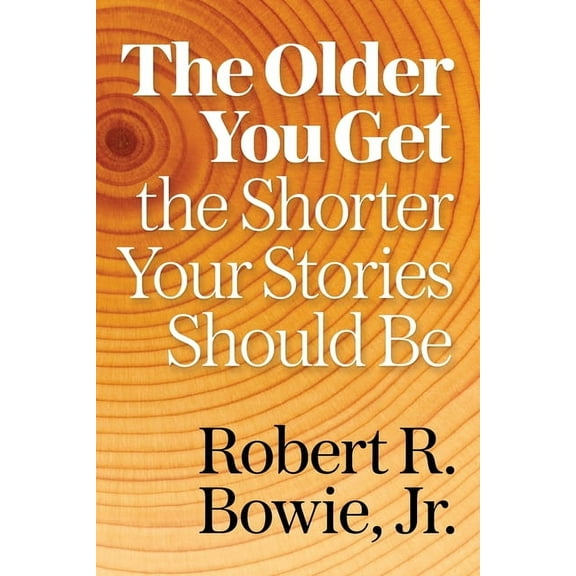 The Older You Get, the Shorter Your Stories Should Be, (Paperback)