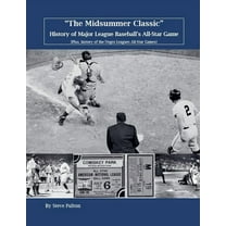 Mlb "The Midsummer Classic" History of Major League Baseball's All-Star Game, (Paperback)