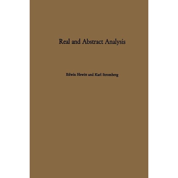 Real and Abstract Analysis: A Modern Treatment of the Theory of Functions of a Real Variable, (Paperback)