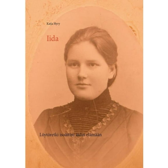 Iida: LÃ¶ytÃ¶retki isoÃ¤itini Ã¤idin elÃ¤mÃ¤Ã¤n, (Paperback)