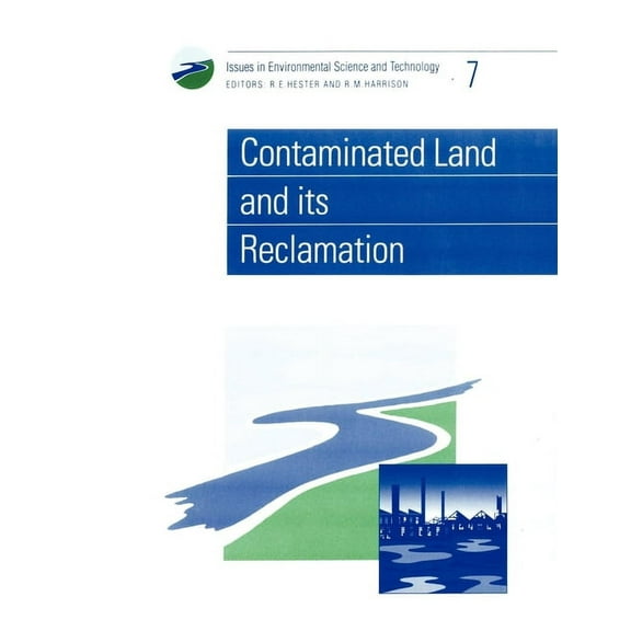 Issues in Environmental Science and Tech Contaminated Land and Its Reclamation, Book 7, (Paperback)