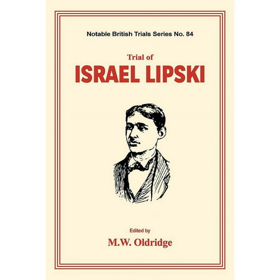 Trial of Israel Lipski: (Notable British Trials) (Hardcover)