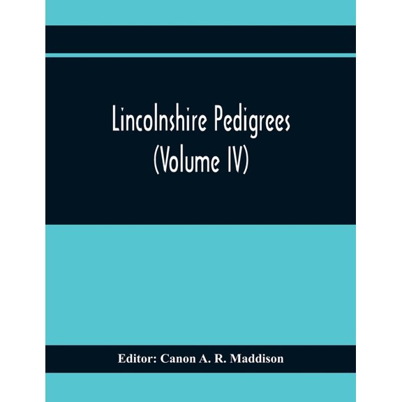 Lincolnshire Pedigrees (Volume Iv), (Paperback)