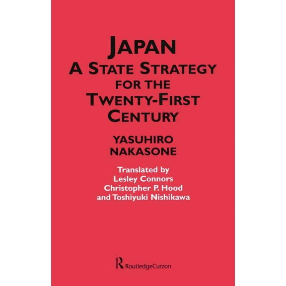 Japan - A State Strategy for the Twenty-First Century, (Paperback)