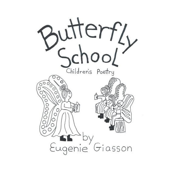 Butterfly School: Children's Poetry, (Paperback)