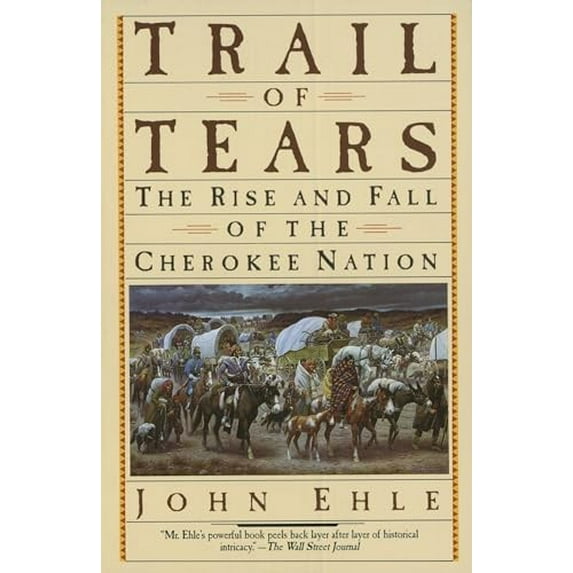 Pre-Owned Trail of Tears: The Rise and Fall of the Cherokee Nation (Paperback) 0385239548 9780385239547