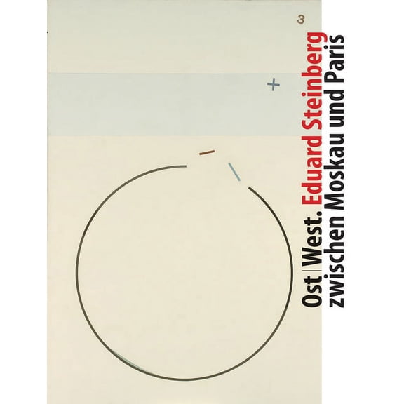 Ost/West : Eduard Steinberg zwischen Moskau und Paris (Hardcover)