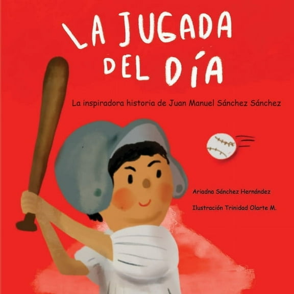 La jugada del dÃ­a: Historia basada en la vida de Juan Manuel SÃ¡nchez SÃ¡nchez:, (Paperback)
