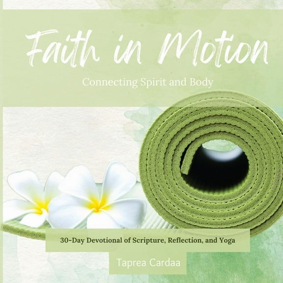 Faith in Motion: Connecting Spirit and Body, (Paperback)