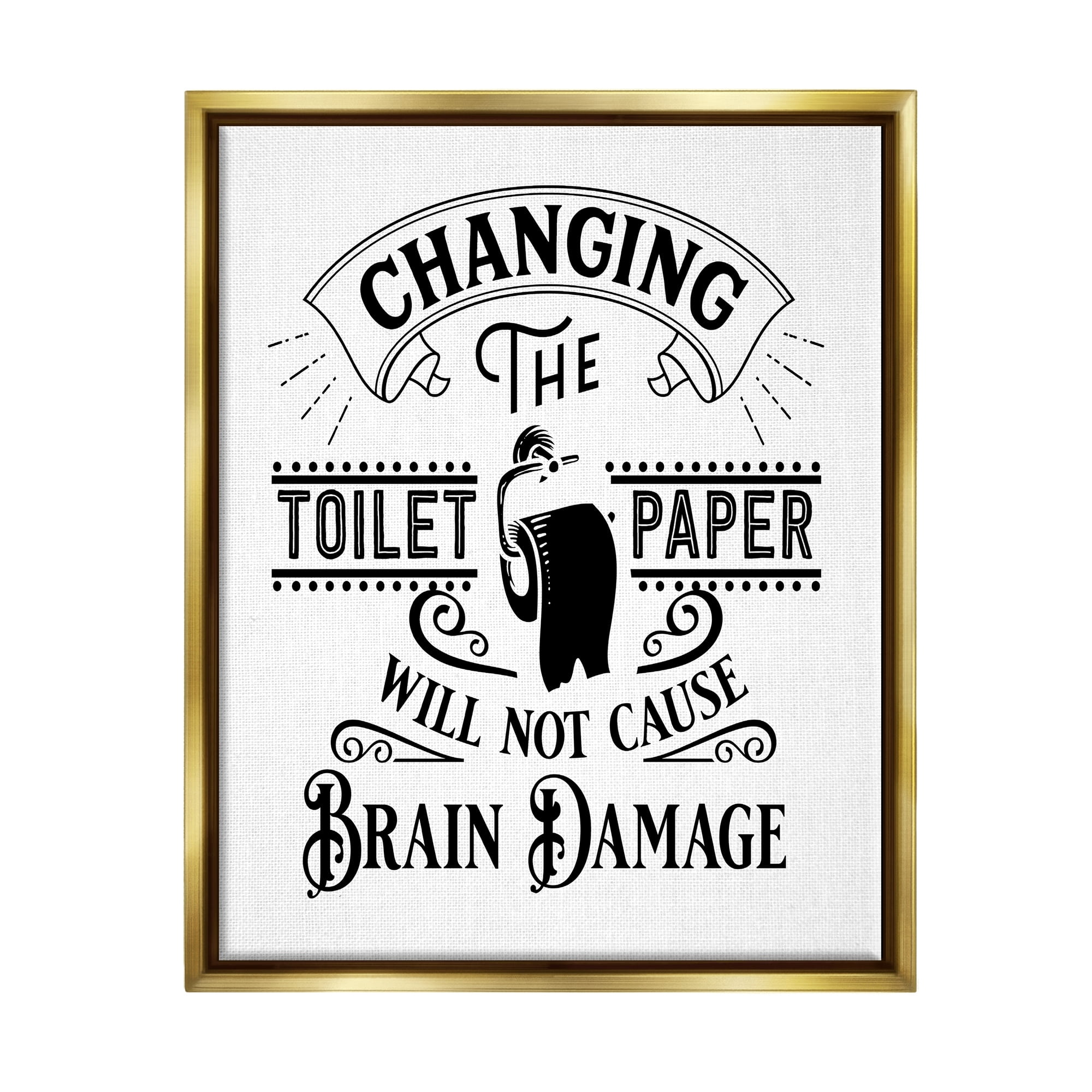 Stupell Industries Change Toilet Paper Vintage Style Humor Typography Graphic Art Metallic Gold Floating Framed Canvas Print Wall Art, Design by Lettered and Lined