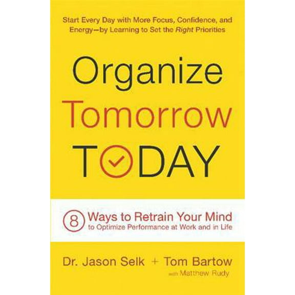 Pre-Owned Organize Tomorrow Today: 8 Ways to Retrain Your Mind to Optimize Performance at Work and in Life (Hardcover) 0738218693 9780738218694