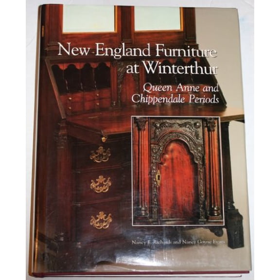Pre-Owned New England Furniture at Winterthur: Queen Anne and Chippendale Periods (Winterthur Book)
