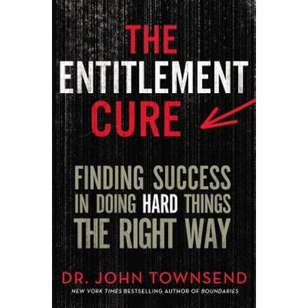 The Entitlement Cure (Hardcover) (Best Way To Cure Gastritis)