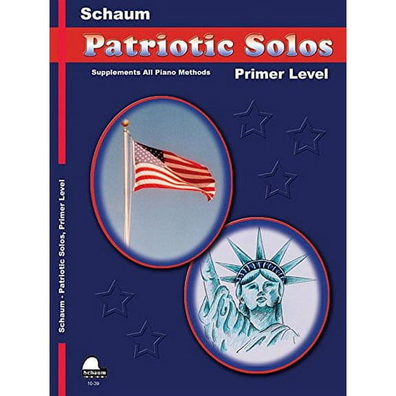 Patriotic Solos: Primer Level (Early Elementary) (Paperback) by Wesley Schaum