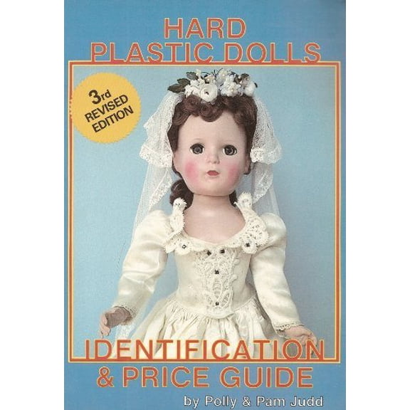 Pre-Owned Hard Plastic Dolls: Identification & Price Guide (Paperback) 0875884091 9780875884097