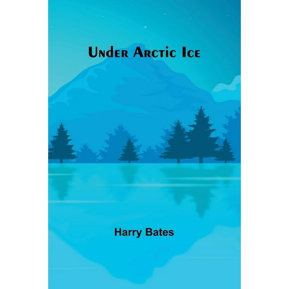 Under Arctic Ice, (Paperback)