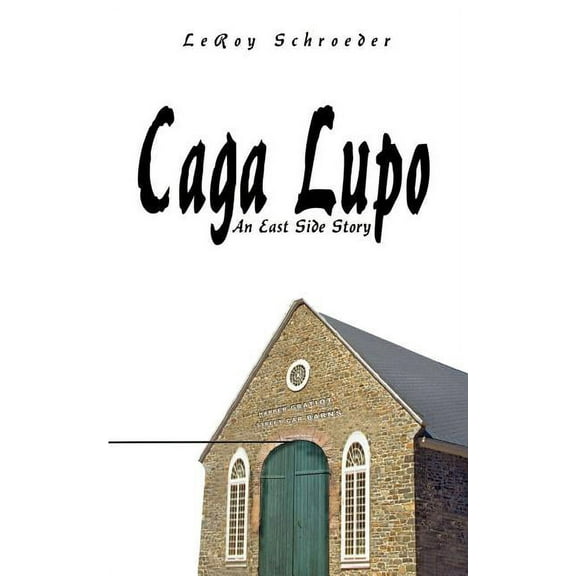 Caga Lupo : An East Side Story