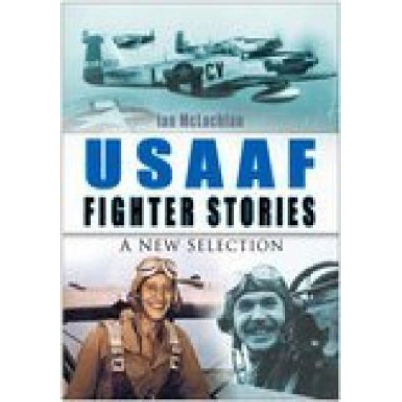 Pre-Owned Usaaf Fighter Stories: A New Selection (Hardcover) 0750933615 9780750933612