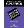 The Health Care Supervisor on Effective Employee Relations, Used [Paperback]