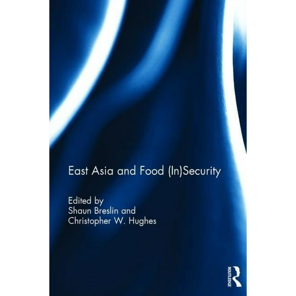 East Asia and Food (In)Security, (Hardcover)