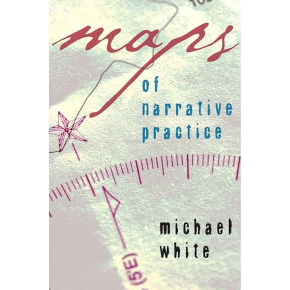 Pre-Owned Maps of Narrative Practice (Norton Professional Books) (Norton Professional Books (Hardcover)) Hardcover
