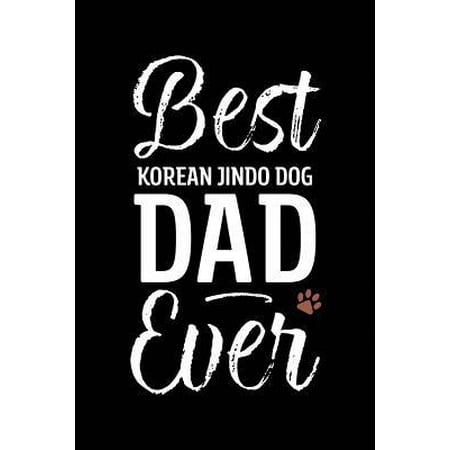 Best Korean Jindo Dog Dad Ever : Dog Dad Notebook - Blank Lined Journal for Pup