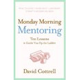 thumbnail image 2 of Monday Morning Mentoring: Ten Lessons to Guide You Up the Ladder, 2 of 2