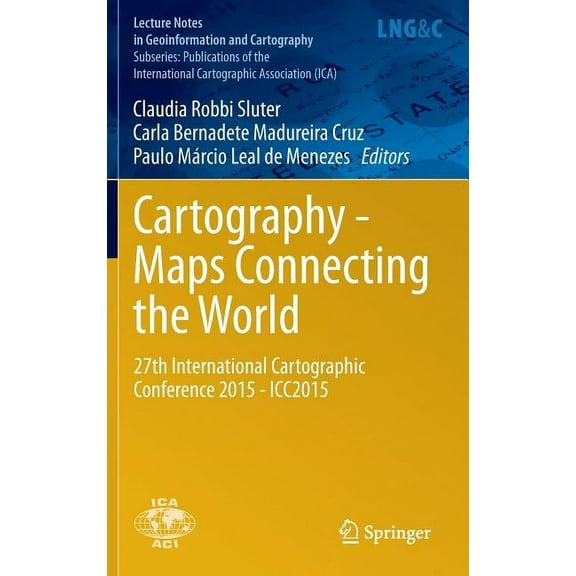 Cartography - Maps Connecting the World: 27th International Cartographic Conference 2015 - Icc2015, (Hardcover)