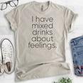 thumbnail image 2 of I Have Mixed Drinks About Feelings T-Shirt, Unisex Women's Men's Shirt, Alcohol Shirt, Drinking Wine Tee, Light Silk Gray, XX-Large, 2 of 6