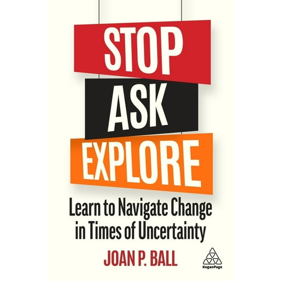 Stop, Ask, Explore: Learn to Navigate Change in Times of Uncertainty, (Paperback)