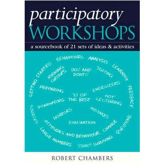 Participatory Workshops: A Sourcebook of 21 Sets of Ideas and Activities, (Paperback)