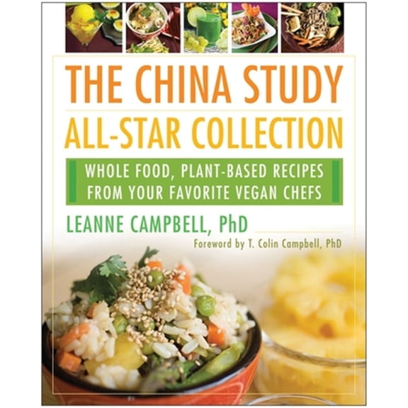 Pre-Owned The China Study All-Star Collection: Whole Food, Plant-Based Recipes from Your Favorite Vegan Chefs, 9781939529978, 1939529972, Paperback, 1 edition