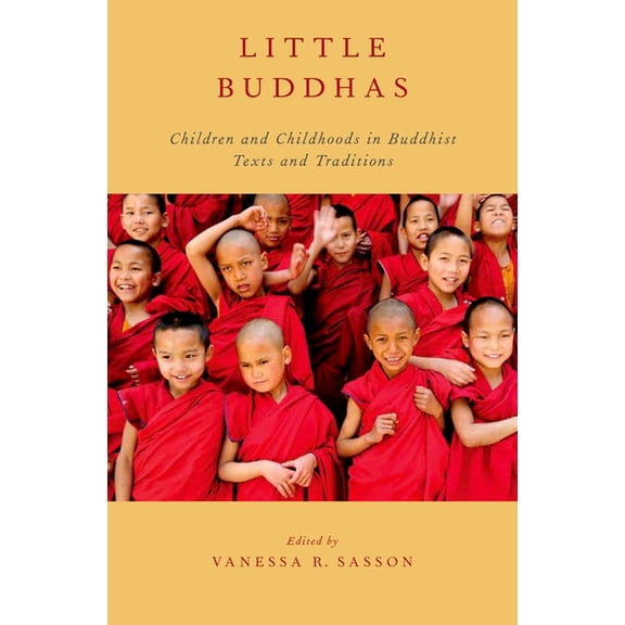 AAR Religion, Culture, and History Little Buddhas: Children and Childhoods in Buddhist Texts and Traditions, (Paperback)
