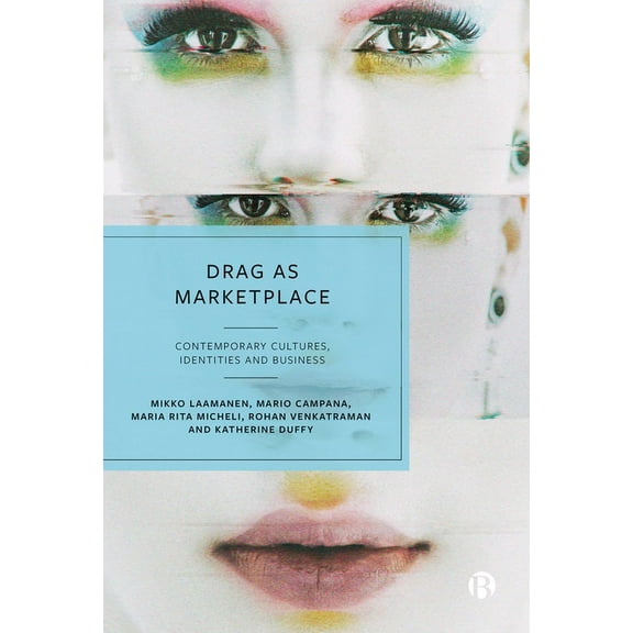 Drag as Marketplace: Contemporary Cultures, Identities and Business, (Hardcover)