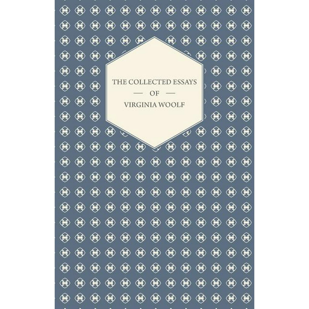 The Collected Essays of Virginia Woolf (Paperback) - Walmart.com ...