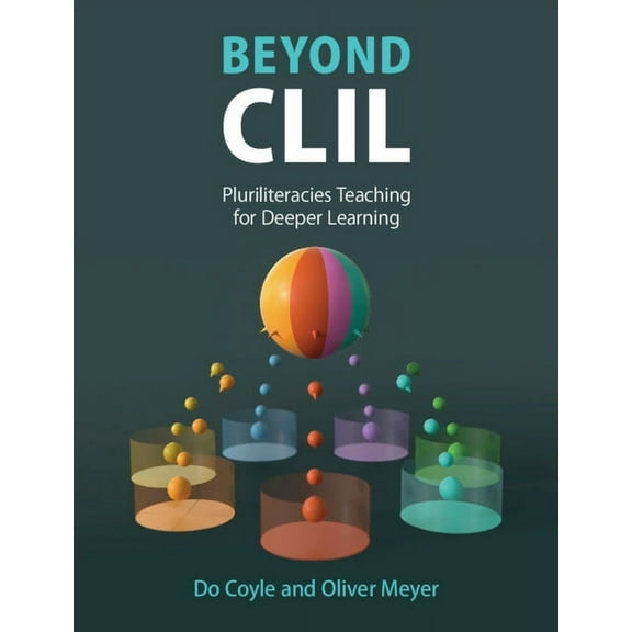 Beyond CLIL: Pluriliteracies Teaching for Deeper Learning, (Paperback)