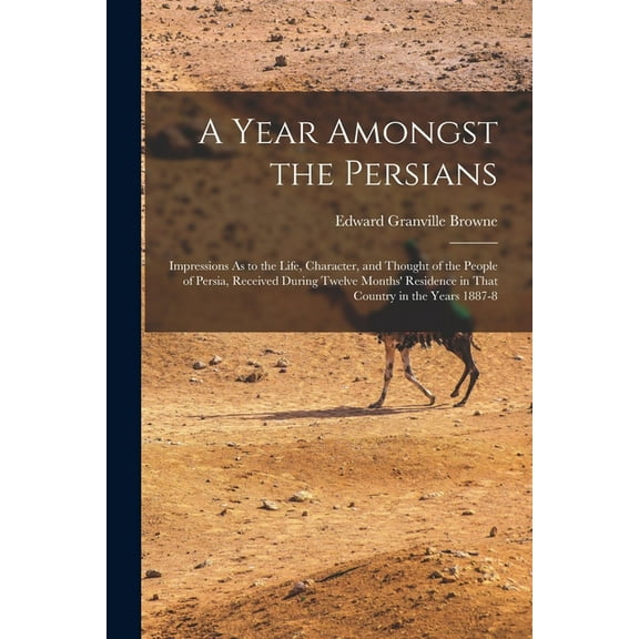 A Year Amongst the Persians, (Paperback)