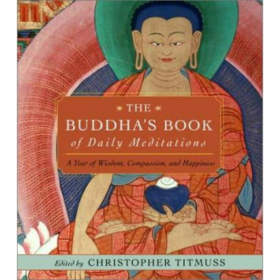 Pre-Owned The Buddha's Book of Daily Meditations: A Year of Wisdom, Compassion, and Happiness (Paperback) 0609807803 9780609807804