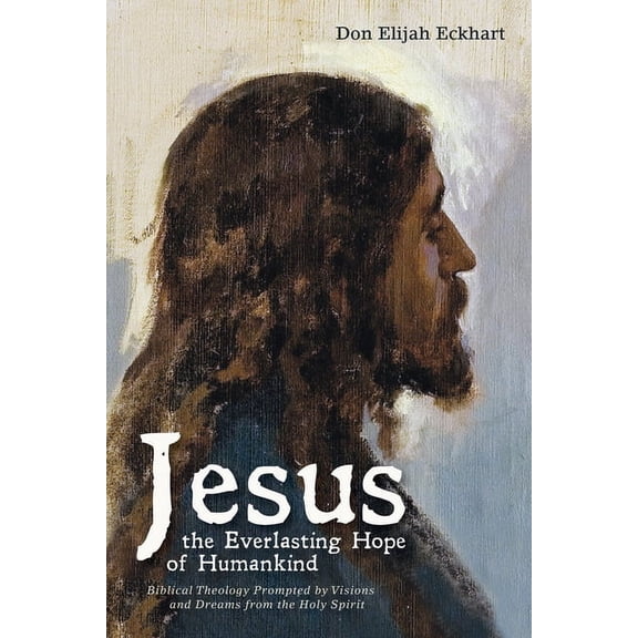 Jesus the Everlasting Hope of Humankind (Paperback)