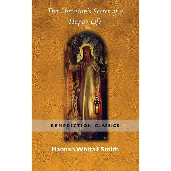 The Christian's Secret of a Happy Life, (Hardcover)