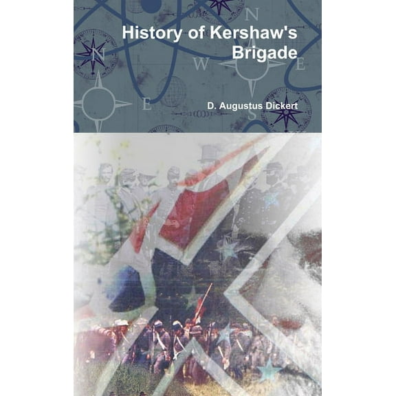 History of Kershaw's Brigade, (Hardcover)