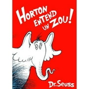 Horton Entend Un Zou! : The French Edition of Horton Hears a Who! (Hardcover)