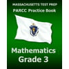 Massachusetts Test Prep Parcc Practice Book Mathematics Grade 3: Preparation for the Parcc Mathematics Assessment