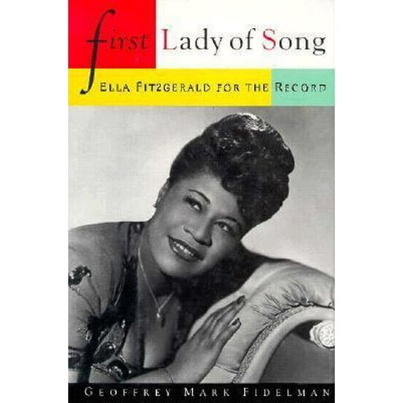 Pre-Owned First Lady of Song: Ella Fitzgerald for the Record (Hardcover) 1559722401 9781559722407