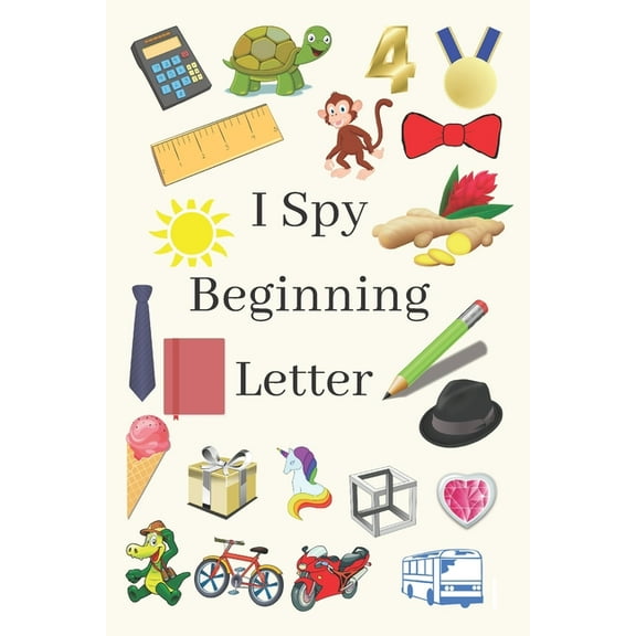 I Spy Beginning Letter: Fun Guessing activity book For Toddlers, (Paperback)