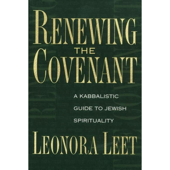Renewing the Covenant : A Kabbalistic Guide to Jewish Spirituality (Paperback)